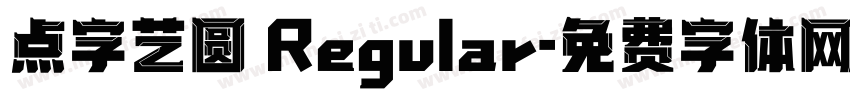 点字艺圆 Regular字体转换